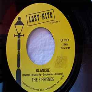 The 3 Friends - Blanche / Baby I'll Cry FLAC