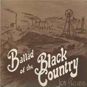 Jon Raven - Ballad Of The Black Country FLAC