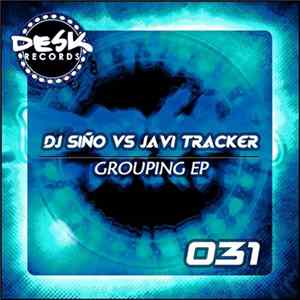 DJ Siño Vs Javi Tracker - Grouping EP FLAC