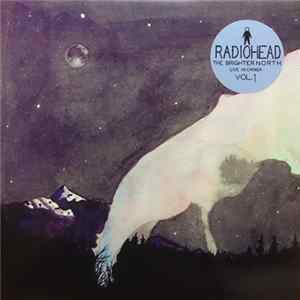 Radiohead - The Brighter North - Live In Canada - Vol.1 FLAC