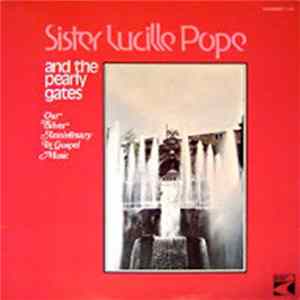Sister Lucille Pope And The Pearly Gates - Our Silver Anniversary In Gospel Music FLAC