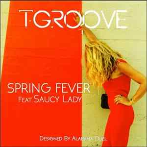 T-Groove feat. Saucy Lady - Spring Fever FLAC