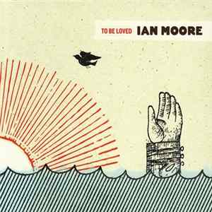 Ian Moore - To Be Loved FLAC