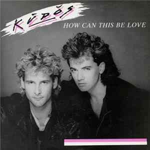 Kudos - How Can This Be Love FLAC