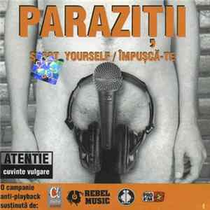 Paraziții - Shoot Yourself / Împușcă-te FLAC