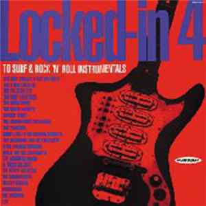 Various - Locked In To Surf & Rock 'N' Roll Instrumentals Volume 4 FLAC