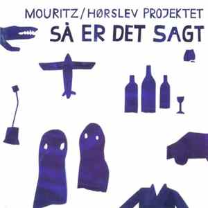 Mouritz/Hørslev Projektet - Så Er Det Sagt FLAC