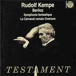 Rudolf Kempe, Berliner Philharmoniker, Wiener Philharmoniker - Berlioz - Symphonie Fantastique / Le Carnaval Romain Overture FLAC