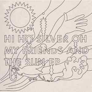 Hi Ho Silver Oh - My Friends And The Sun FLAC