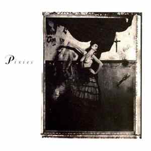 Pixies - Surfer Rosa & Come On Pilgrim FLAC