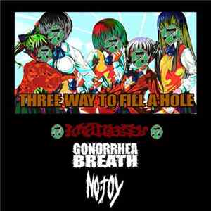 Rezeegtnuk / Gonorrhea Breath / No Joy - Three Way To Fill A Hole FLAC