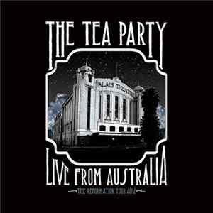 The Tea Party - Live From Australia (The Reformation Tour 2012) FLAC