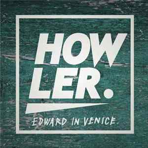 Edward In Venice - Howler FLAC