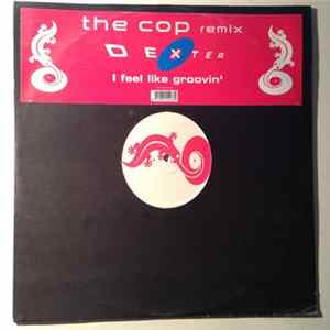 Dexter - I Feel Like Groovin' (The Cop Remix) FLAC