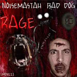 Noisemastah & Bad Dog - Rage FLAC
