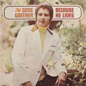 Gene Gaither - Because He Lives FLAC