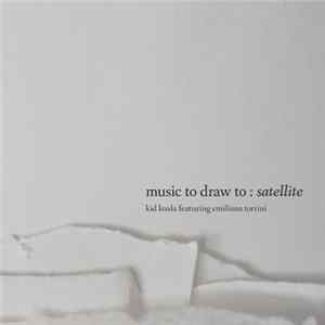 Kid Koala Featuring Emilíana Torrini - Music To Draw To: Satellite FLAC