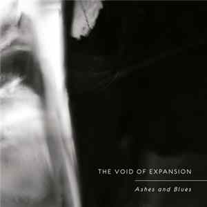 The Void Of Expansion - Ashes And Blues FLAC