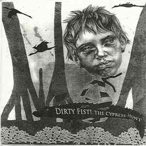 Dirty Fist! - The Cypress Hunt FLAC