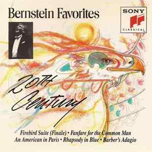 Leonard Bernstein, The New York Philharmonic Orchestra, Columbia Symphony Orchestra - Bernstein Favorites: Twentieth Century FLAC