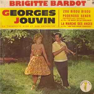 Georges Jouvin, Sa Trompette D'Or Et Son Orchestre - Brigitte Bardot • Zou Bisou Bisou • Poderoso Señor • La Marche Des Anges FLAC