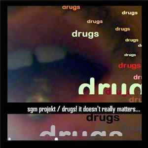 SGM Projekt - Drugs! It Doesn't Really Matters FLAC
