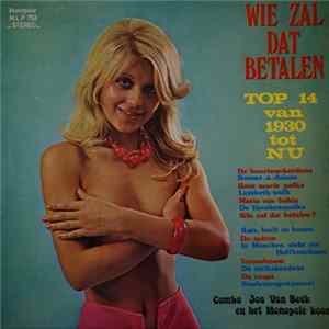 Pierre De Deken, Jos Van Beek , Rik Joossens, Combo Jos Van Beek - Wie Zal Dat Betalen? FLAC