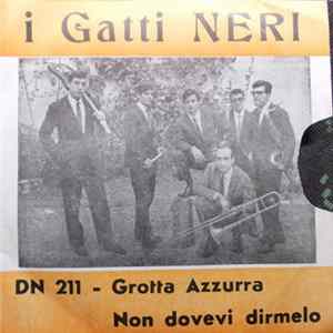 I Gatti Neri - Grotta Azzurra / Non Dovevi Dirmelo FLAC