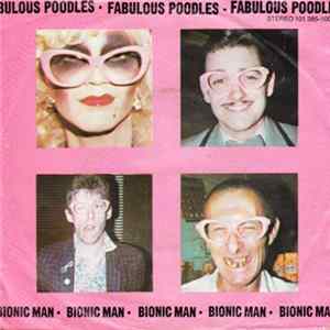 Fabulous Poodles - Bionic Man FLAC