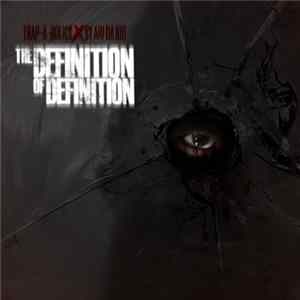 Trap-A-Holics X Sy Ari Da Kid - The Definition Of Definition FLAC