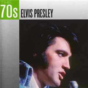 Elvis Presley - The 70s FLAC