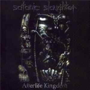Satanic Slaughter - Afterlife Kingdom FLAC