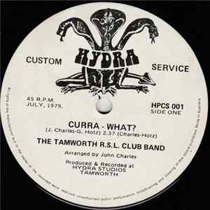 The Tamworth R.S.L. Club Band - Curra - What? / Always (Then & Now) FLAC