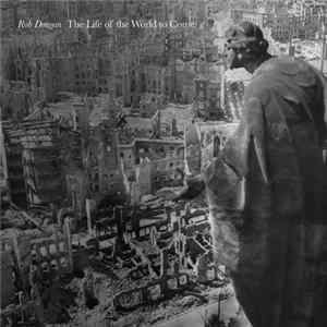 Rob Dougan - The Life Of The World To Come FLAC