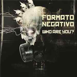 Formato Negativo - Who Are You? FLAC