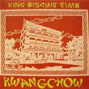 King Biscuit Time - Kwangchow FLAC