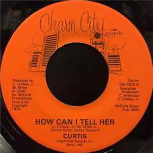 Curtis - How Can I Tell Her FLAC