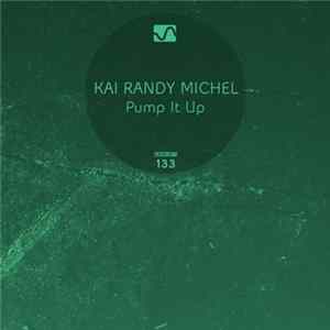 Kai Randy Michel - Pump It Up FLAC