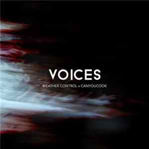Weather Control x CANYOUCOOK - Voices FLAC