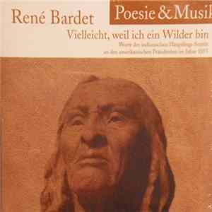 René Bardet, Poesie & Musik - Vielleicht Weil Ich Ein Wilder Bin FLAC
