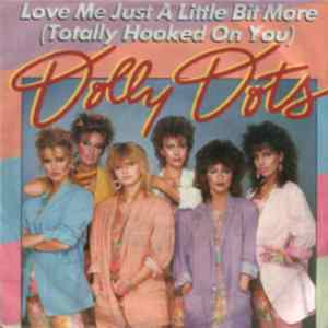 Dolly Dots - Love Me Just A Little Bit More (Totally Hooked On You) FLAC