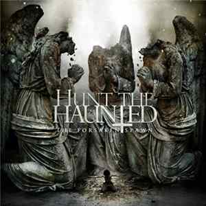 Hunt The Haunted - The Forsaken Spawn FLAC