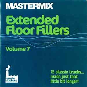Various - Mastermix Extended Floor Fillers Volume 7 FLAC