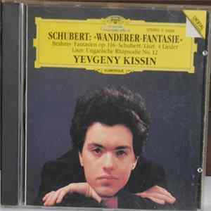 Schubert, Brahms, Liszt – Yevgeny Kissin - Schubert • Wanderer-Fantasie / Brahms • Fantasien Op. 116 / Liszt • Ungarische Rhapsodie No. 12 FLAC