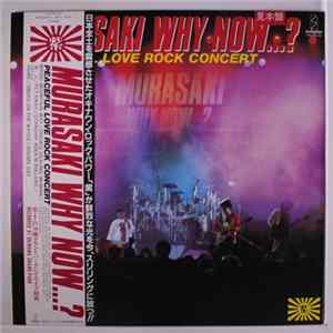 Murasaki - Why Now? Peaceful Love Rock Concert FLAC