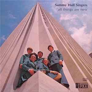 Sammy Hall Singers - All Things Are New FLAC