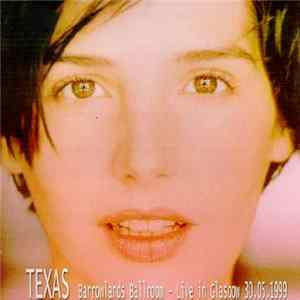 Texas - Barrowlands Ballroom FLAC