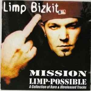 Limp Bizkit - Mission Limp-Possible FLAC