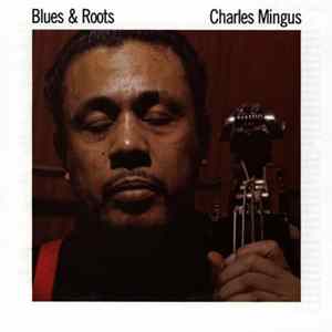 Charles Mingus - Blues & Roots FLAC