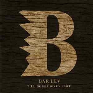 Bar Lev - Till Doubt Do Us Part FLAC